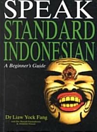 Speak Standard Indonesian (Paperback)