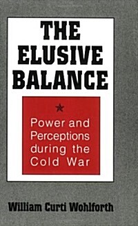 Elusive Balance: Power and Perceptions During the Cold War (Paperback)