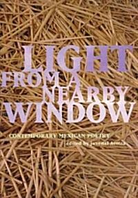 Light from a Nearby Window: Contemporary Mexican Poetry (Paperback)