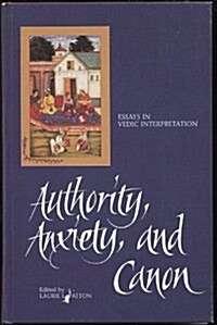 Authority, Anxiety, and Canon: Essays in Vedic Interpretation (Hardcover, Revised)
