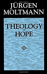 [중고] Theology of Hope: On the Ground and the Implications of a Christian Eschatology (Paperback)