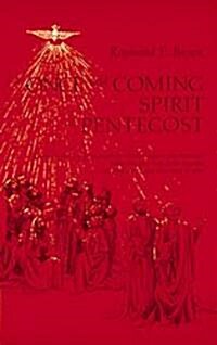 A Once-And-Coming Spirit at Pentecost: Essays on the Liturgical Readings Between Easter and Pentecost (Paperback)