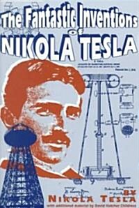 The Fantastic Inventions of Nikola Tesla (Paperback)