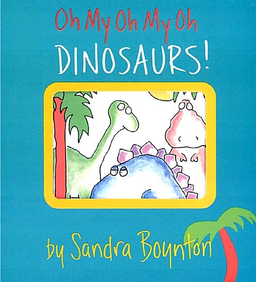[중고] Oh My Oh My Oh Dinosaurs! (Board Books)