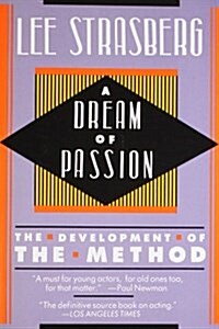 A Dream of Passion: The Development of the Method (Paperback)