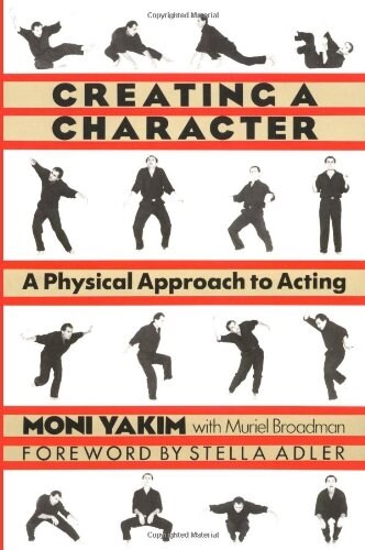 Creating a Character: A Physical Approach to Acting (Paperback)
