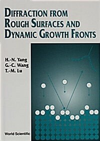 Diffraction from Rough Surfaces and Dynamic Growth Fronts (Hardcover)