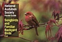 National Audubon Society Pocket Guide to Songbirds and Familiar Backyard Birds: Eastern Region: East (Paperback)