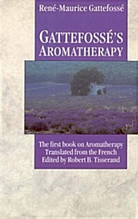 Gattefosses Aromatherapy (Paperback)