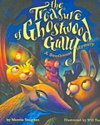 The Treasure of Ghostwood Gully (Hardcover)