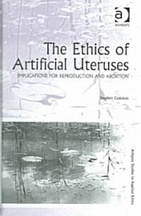 The Ethics Of Artificial Uteruses (Hardcover)