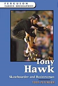 Tony Hawk, Skateboarder And Businessman (Hardcover)