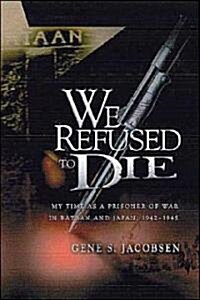 We Refused to Die (Hardcover)