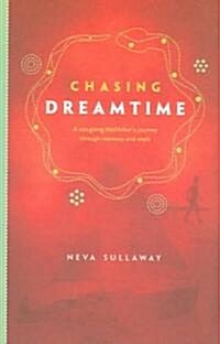 Chasing Dreamtime (Paperback)