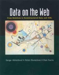 Data on the web : from relations to semistructured data and XML