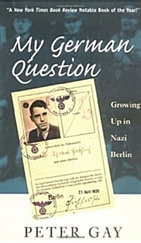 My German Question: Growing Up in Nazi Berlin (Paperback, Revised)