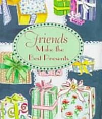 Friends Make the Best Presents (Hardcover)