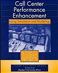 Call Center Performance Enhancment Using Simulation and Modeling (Paperback)