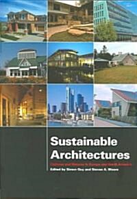 Sustainable Architectures : Cultures and Natures in Europe and North America (Paperback)