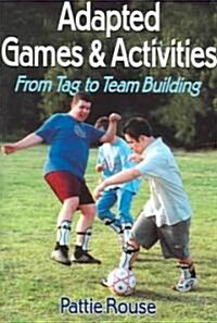 Adapted Games & Activities: From Tag to Team Building (Paperback)