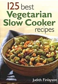 125 Best Vegetarian Slow Cooker Recipes (Paperback)
