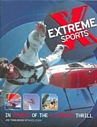 Extreme Sports: In Search of the Ultimate Thrill (Paperback)