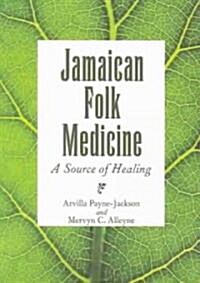Jamaican Folk Medicine: A Source of Healing (Paperback)