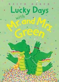 Lucky days with Mr. and Mrs. Green 