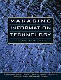 Managing Information Technology (Hardcover, 5 Revised ed of US ed)