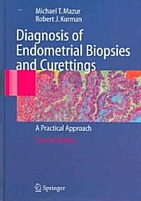 Diagnosis of Endometrial Biopsies and Curettings: A Practical Approach (Hardcover, 2, 2005)