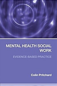 Mental Health Social Work : Evidence-Based Practice (Paperback)