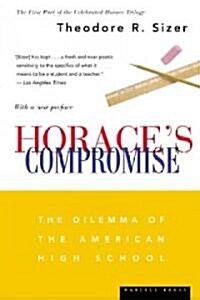 Horaces Compromise: The Dilemma of the American High School (Paperback)