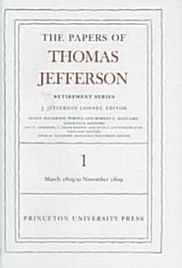 The the Papers of Thomas Jefferson, Retirement Series, Volume 1: 4 March 1809 to 15 November 1809 (Hardcover)