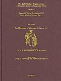 The Monument of Matrones Volume 3 (Lamps 5–7) : Essential Works for the Study of Early Modern Women, Series III, Part One, Volume 6 (Hardcover)