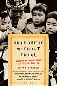 Prisoners Without Trial: Japanese Americans in World War II (Paperback, Revised)
