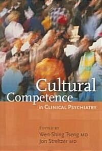 Cultural Competence in Clinical Psychiatry (Paperback)