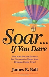 Soar . . . If You Dare (Paperback, 2nd)