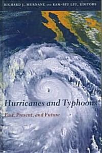 Hurricanes and Typhoons: Past, Present, and Future (Hardcover)