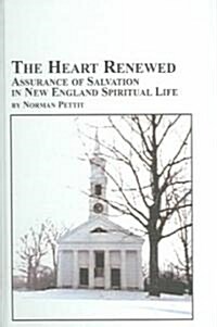 The Heart Renewed--assurance Of Salvation In New England Spiritual Life (Hardcover)