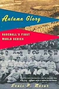 Autumn Glory: Baseballs First World Series (Paperback)