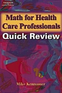 Math for Health Care Professionals: Quick Review (Paperback)