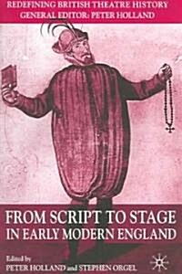 From Script to Stage in Early Modern England (Paperback)