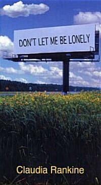 Dont Let Me Be Lonely: An American Lyric (Paperback)