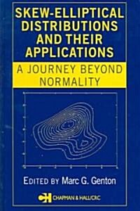 Skew-Elliptical Distributions and Their Applications: A Journey Beyond Normality (Hardcover)