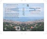 Logistics Systems for Sustainable Cities : Proceedings of the 3rd International Conference on City Logistics (Madeira, Portugal, 25-27 June, 2003) (Hardcover)