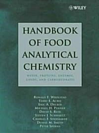 Handbook of Food Analytical Chemistry, Volume 1: Water, Proteins, Enzymes, Lipids, and Carbohydrates (Hardcover)