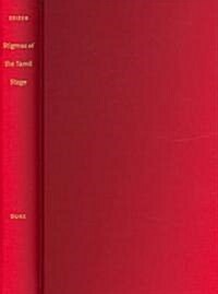 Stigmas of the Tamil Stage: An Ethnography of Special Drama Artists in South India (Hardcover)