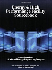 Energy And High Performance Facility Sourcebook (Paperback)