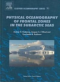 Physical Oceanography of the Frontal Zones in Sub-Arctic Seas (Hardcover, New)