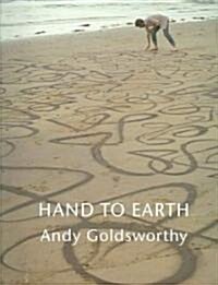 Hand to Earth: Andy Goldsworthy Sculpture 1976-1990 (Paperback)